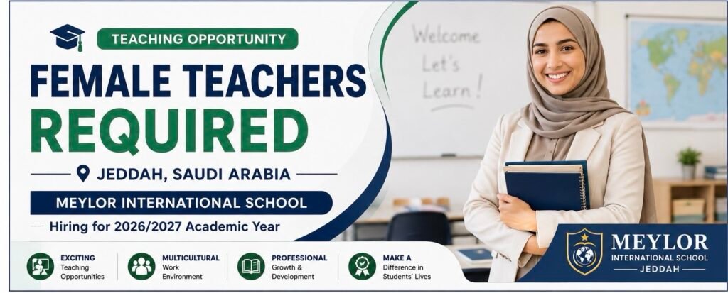 Female Teachers Required in Jeddah – MEYLOR International School Hiring for 2026/2027 8d449d43 3a92 4ef6 839f 9651384d27bd 1